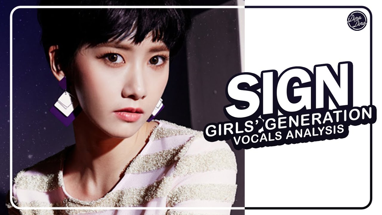 Girls&rsquo; Generation (소녀시대) &ndash; Sign | Vocals Analysis