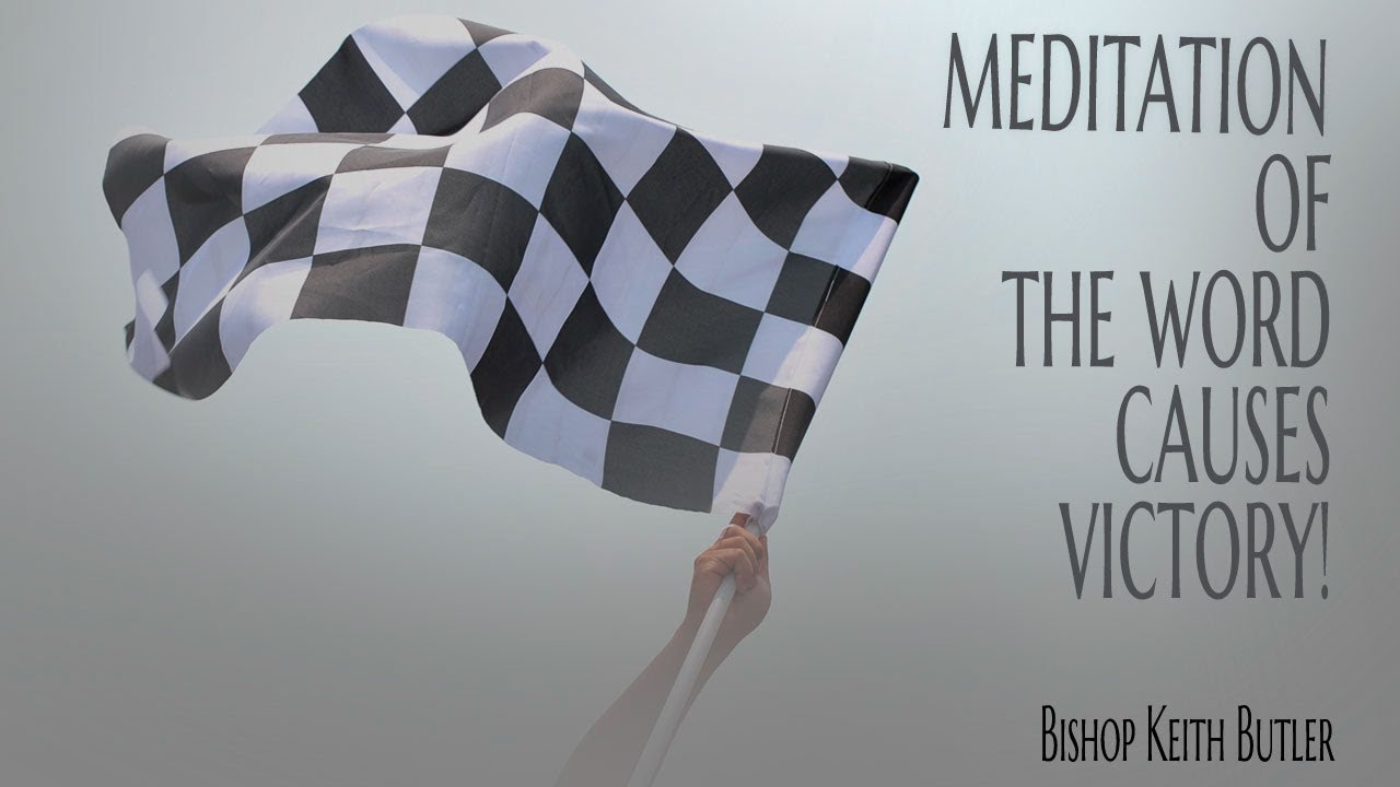 Meditation of the Word Causes Victory | Bishop Keith Butler | September 2, 2021
