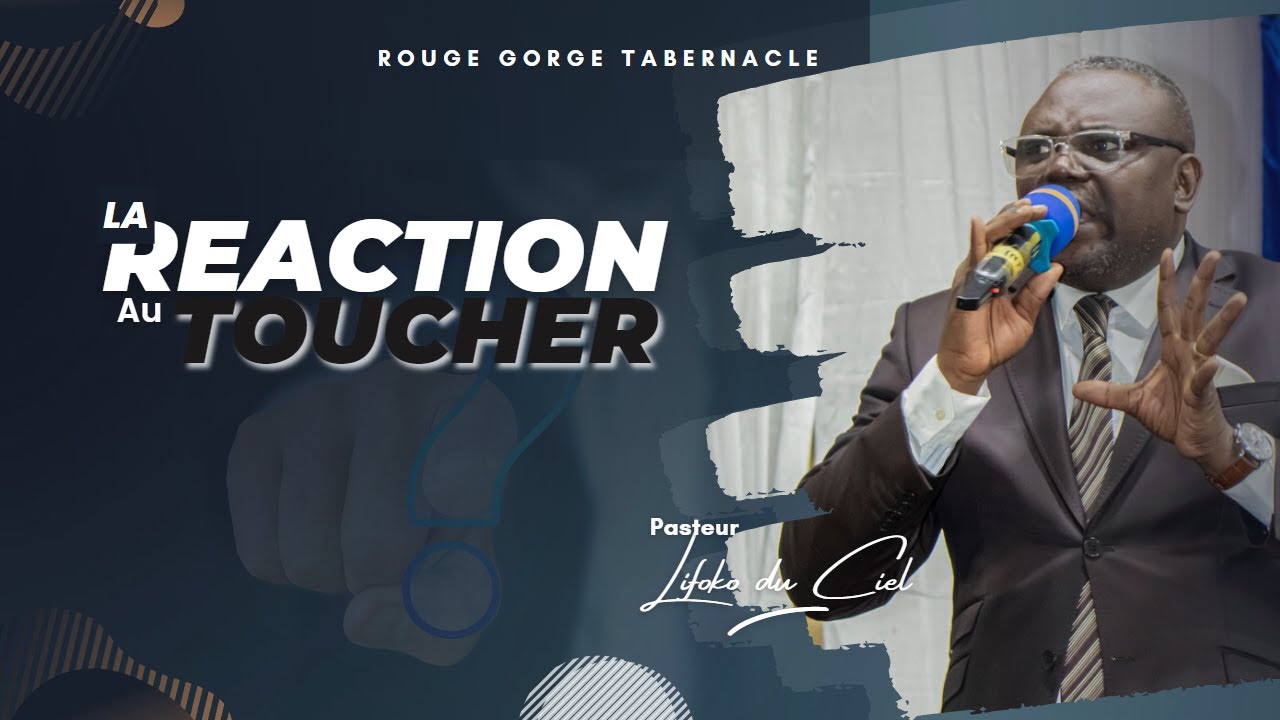 Réaction au Toucher | Pasteur S.P Lifoko du Ciel