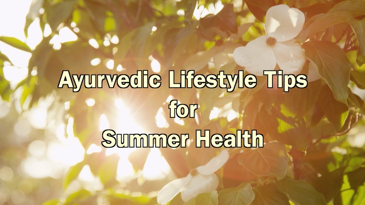 Ayurveda and Summer Health: Ayurvedic Lifestyle Tips For Summer Health with Amber Lynn Vitale, CN