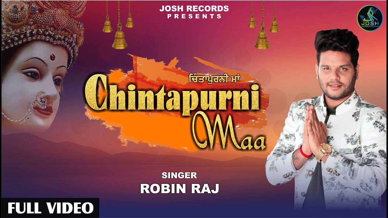 Chintapurni Maa || Robin Raj || Maa Chintpurni || Latest Devotional Song 2024 || Josh Records