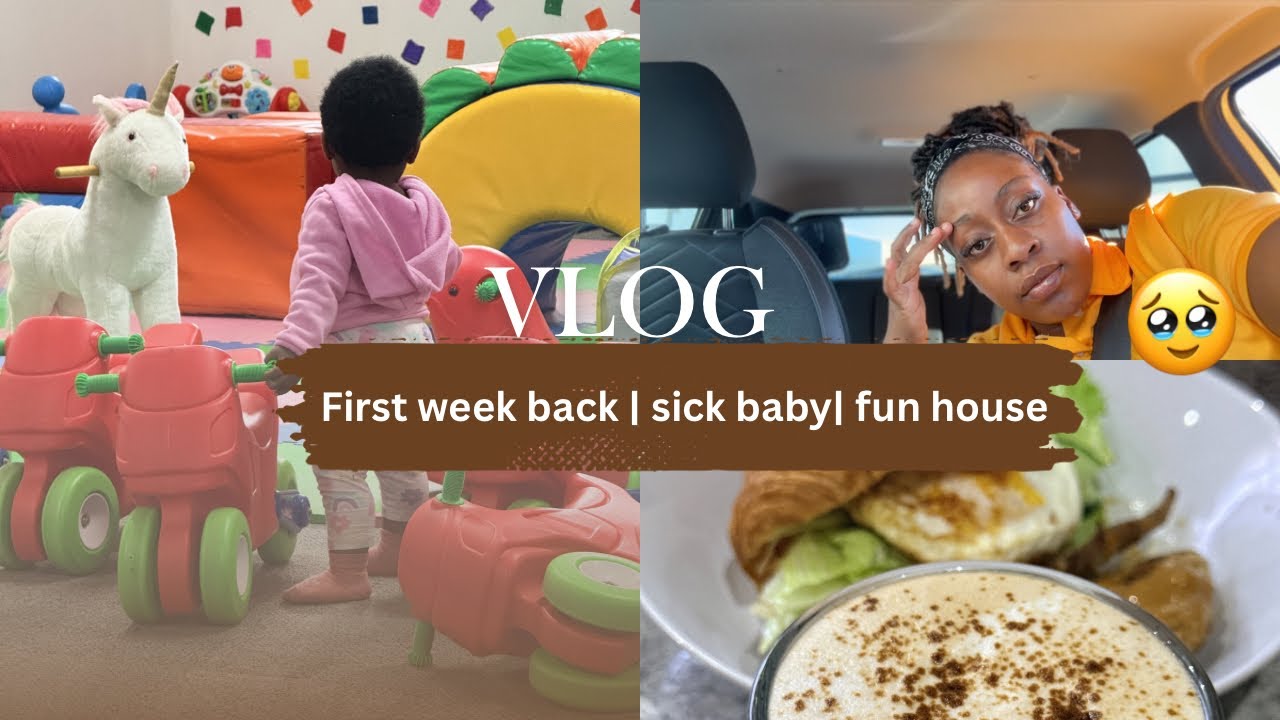Vlog : My First Week Back at Work & My Baby Got Sick 🥺