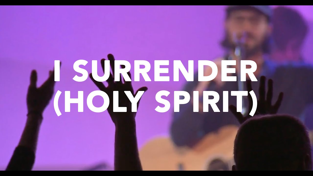 I Surrender (Holy Spirit) [Mercy Hill Worship]