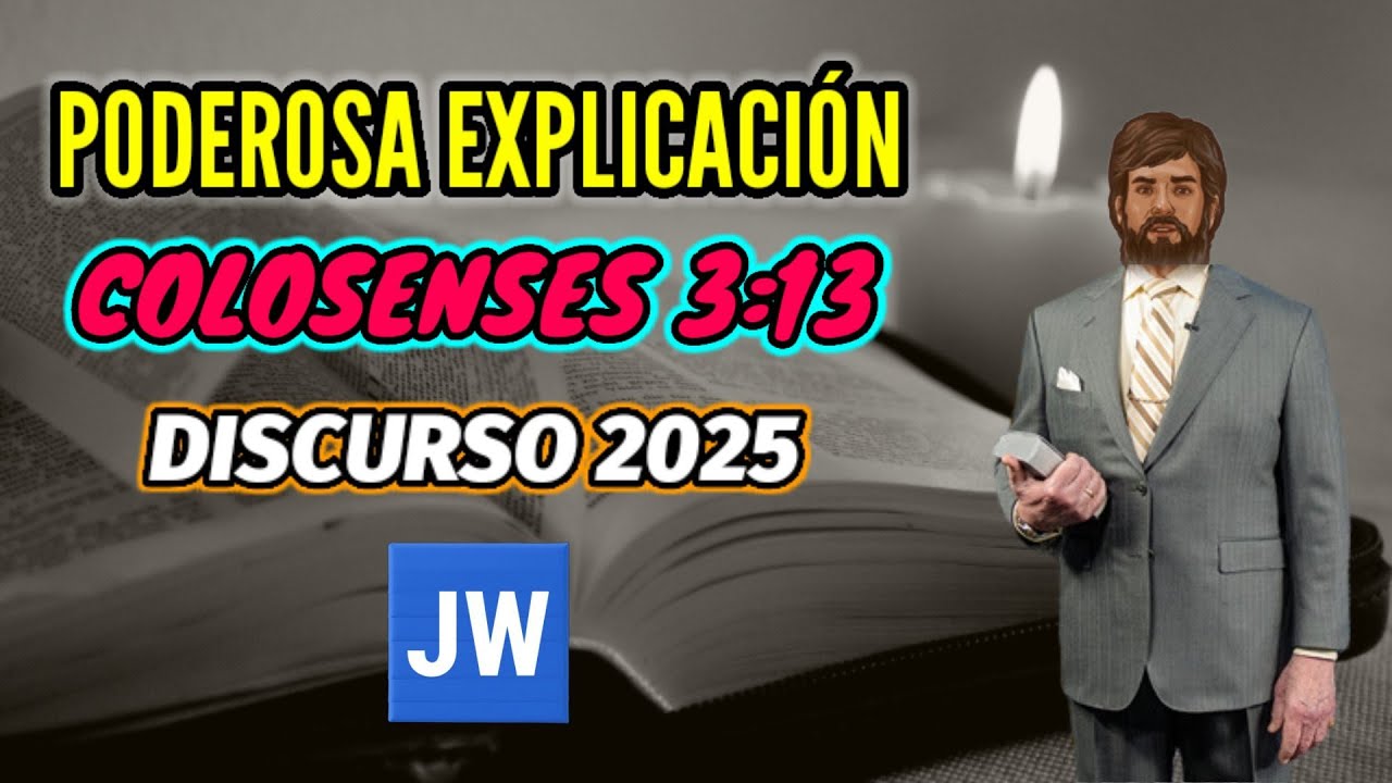LA MEJOR EXPLICACIÓN DE COLOSENSES 3:13. DISCURSO JW (TESTIGOS DE JEHOVÁ). JWORG