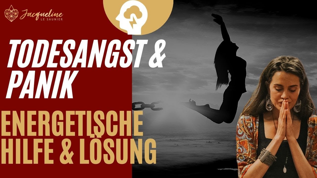 ANGST ZU STERBEN - TODESANGST - Energetische Hilfe & Aufl&ouml;sung