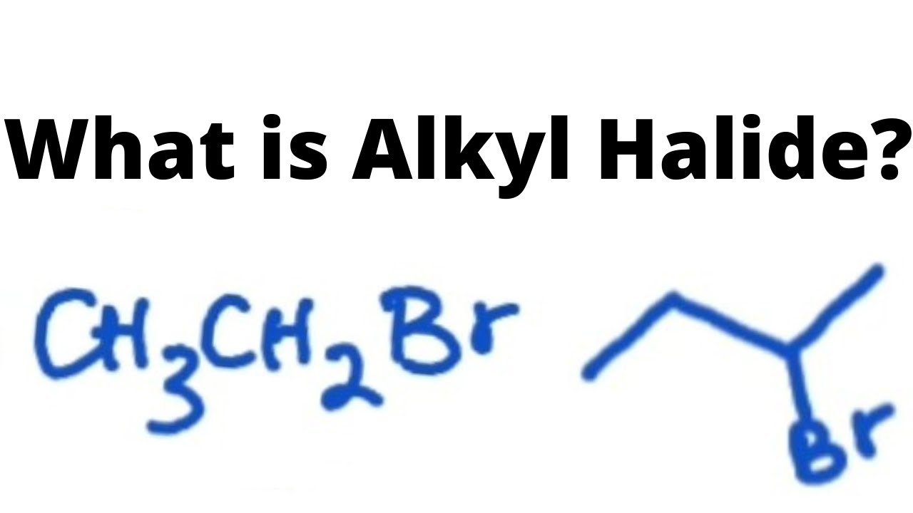 What is Alkyl Halide?