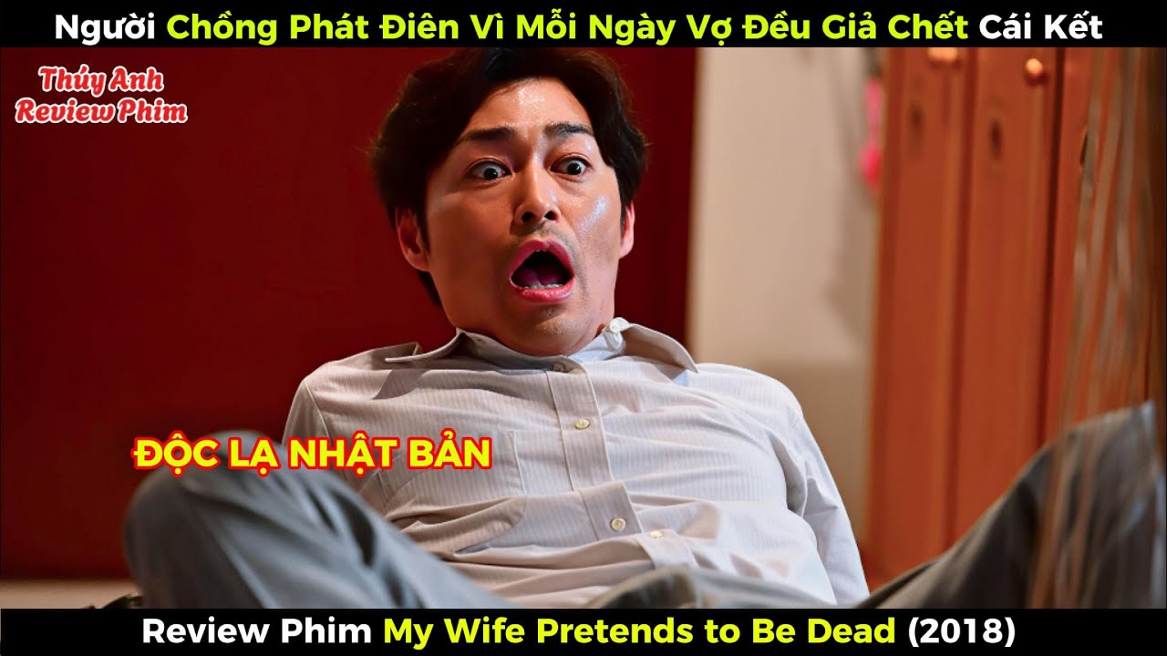 [Review Phim] Người Chồng Phát Điên Vì Mỗi Ngày Vợ Đều Giả Chết
