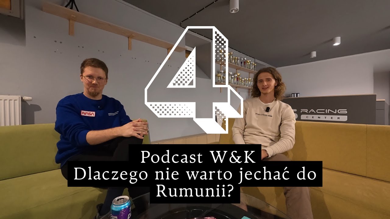 Podcast W&K odc. 4 - Dlaczego nie warto jechać do Rumunii?