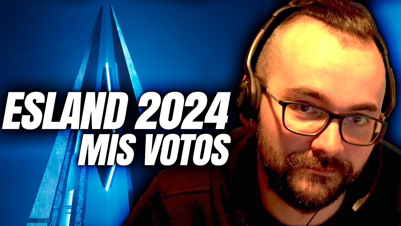 ESLAND 2024 🔹 ANÁLISIS, CRÍTICA Y VOTACIONES JUSTIFICADAS🔹 Xokas