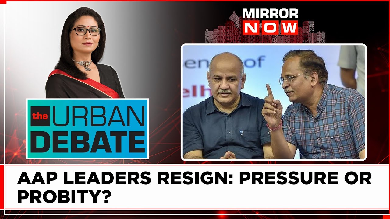 AAP Ministers Manish Sisodia & Satyendra Jain Resign | Corruption Charges Cripple AAP? |Urban Debate