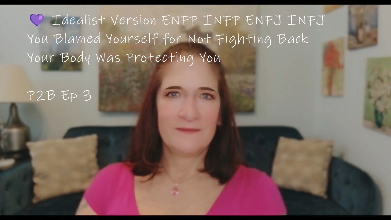 💜 Idealist Version ENFP INFP ENFJ INFJ: The Shame of Not Screaming Was Never Yours 2 Carry  P2B Ep 3