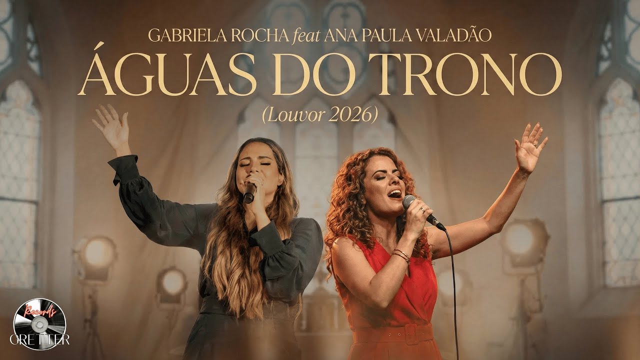 GABRIELA ROCHA feat ANA PAULA VALADÃO | ÁGUAS DO TRONO | CLIPE 2026 - Louvor de Cura e Renovo