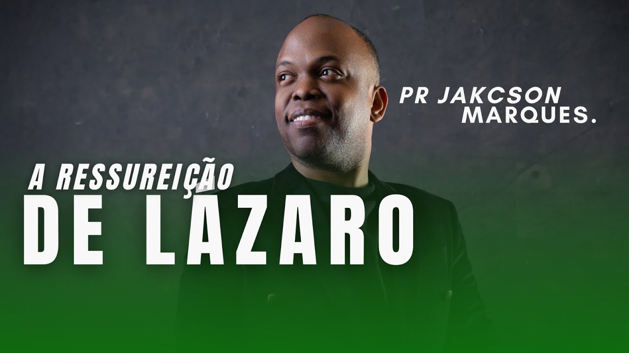 A Ressureição de Lázaro | Jackson Marques
