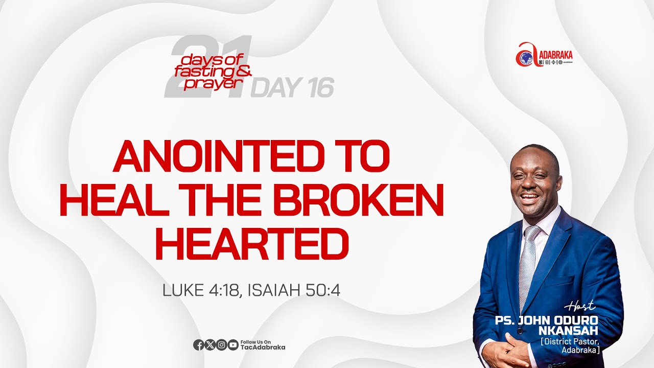 21 DAYS FASTING & PRAYER || ANOINTED TO HEAL THE BROCKEN HEARTED || DAY 16.