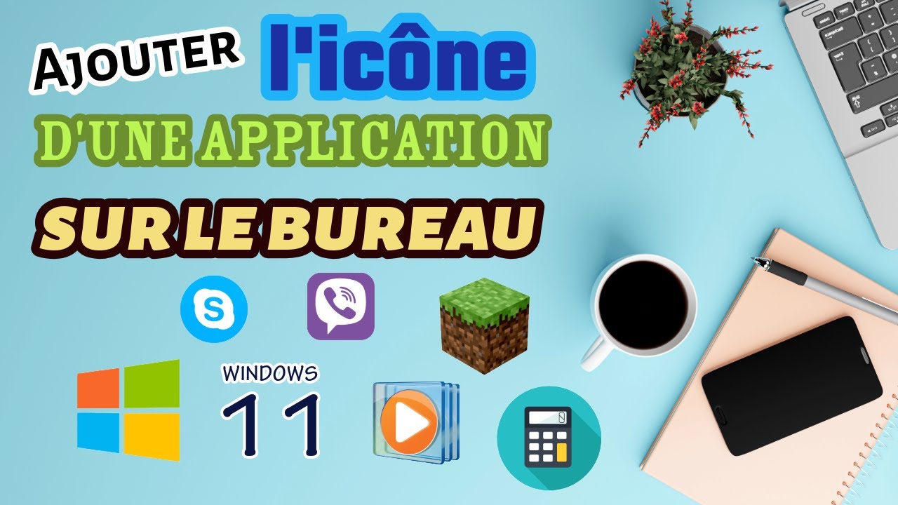 Ajouter l'icône d'une application sur le Bureau de Windows 11