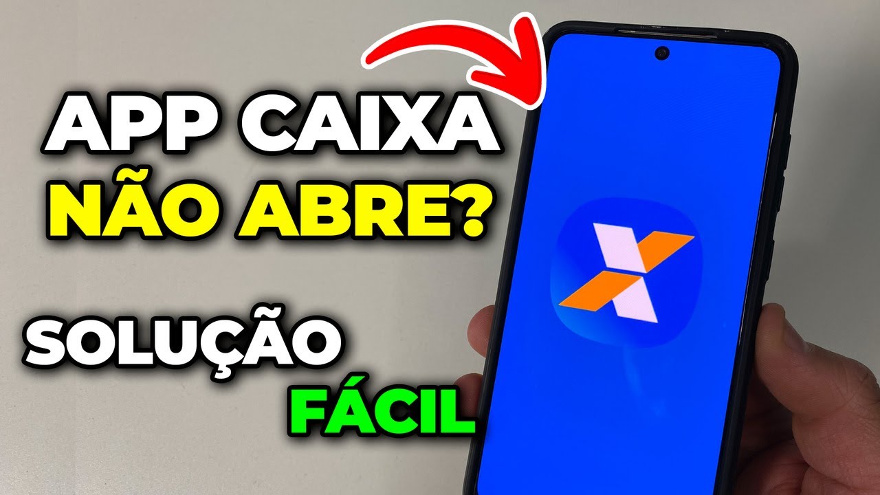 App Caixa N&atilde;o Abre? Como Resolver (Solu&ccedil;&atilde;o R&aacute;pida 2025)