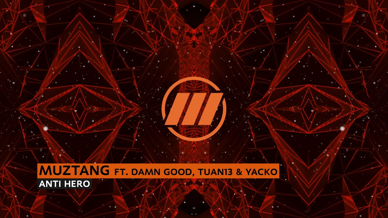 Muztang - Anti Hero (Feat. DamnGood, Tuan13, & Yacko)