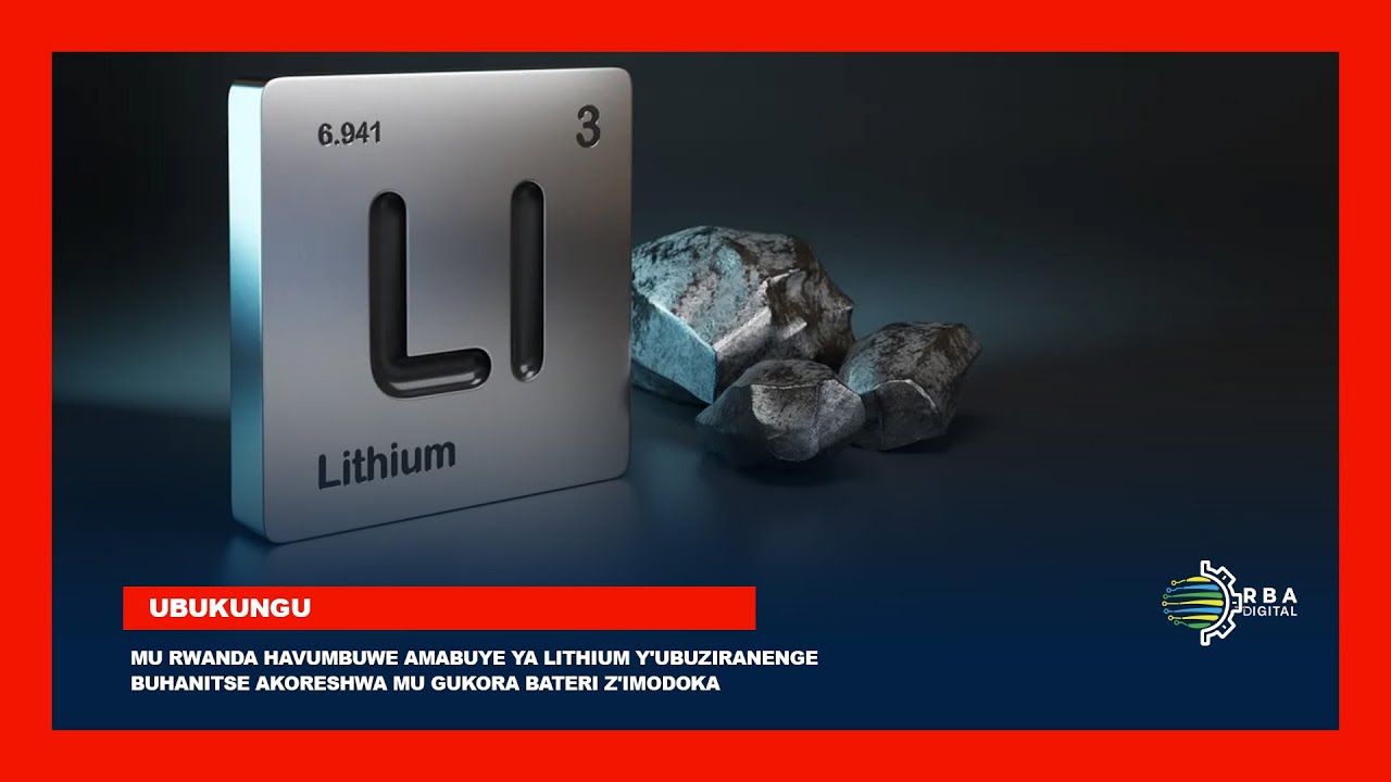 Rwanda: Havumbuwe amabuye ya Lithium y'ubuziranenge buhanitse akoreshwa mu gukora bateri z'imodoka