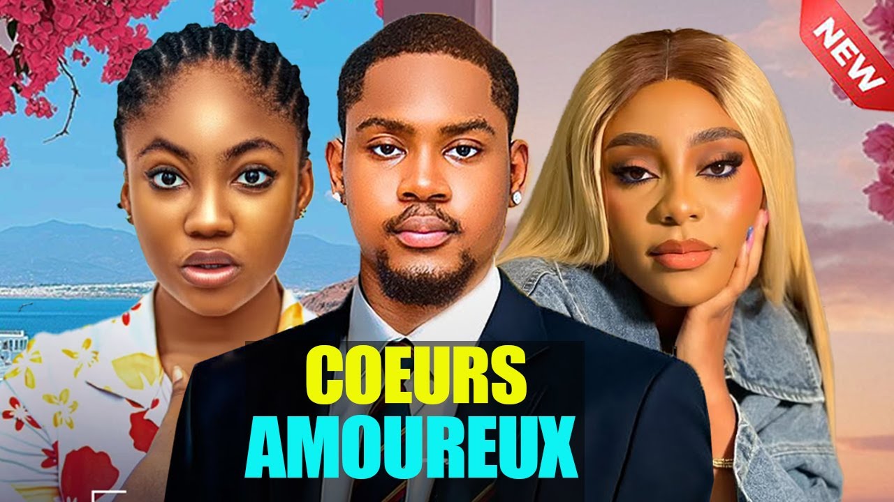 COEURS AMOUREUX - 2025 Dernier film nigérian