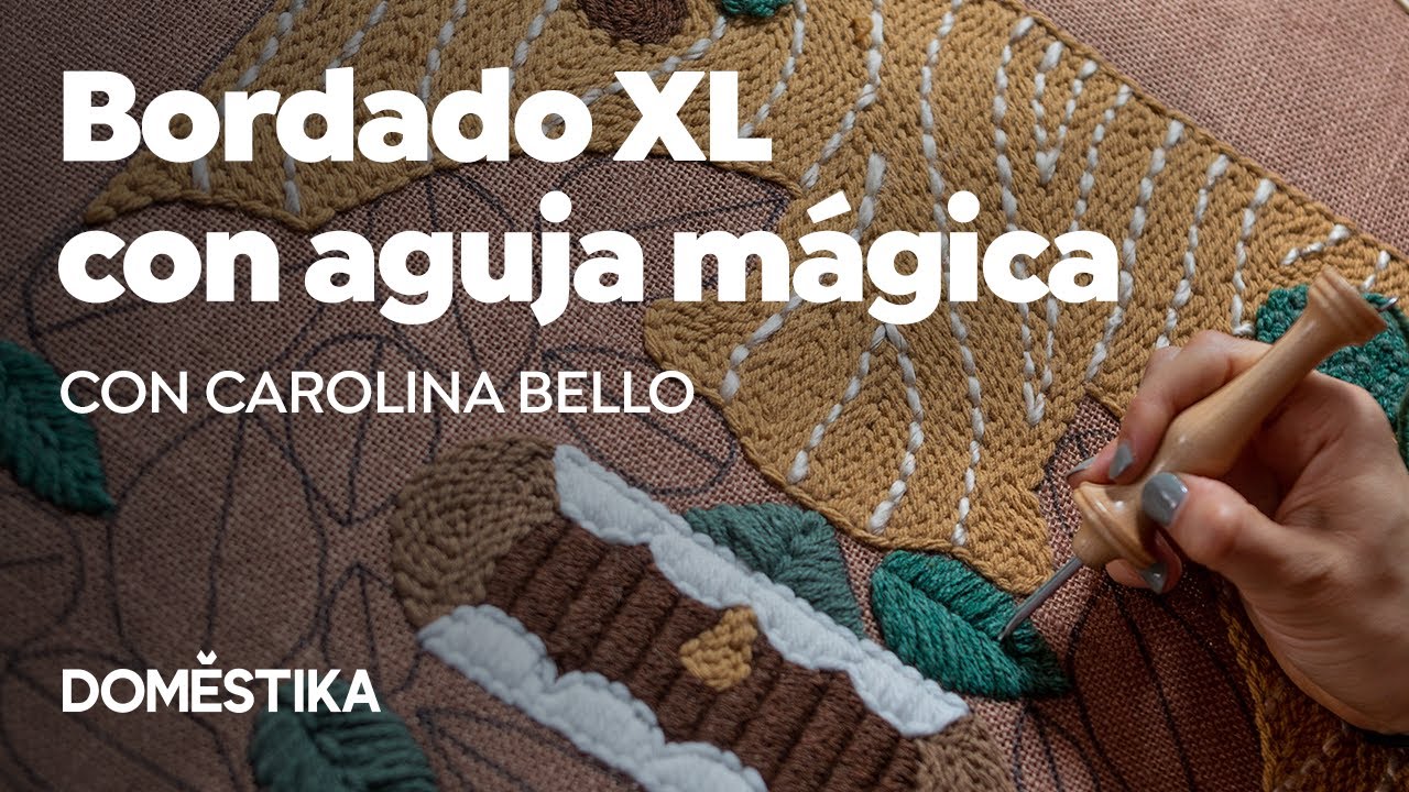 Bordado XL con aguja mágica – Curso online de Caro Bello