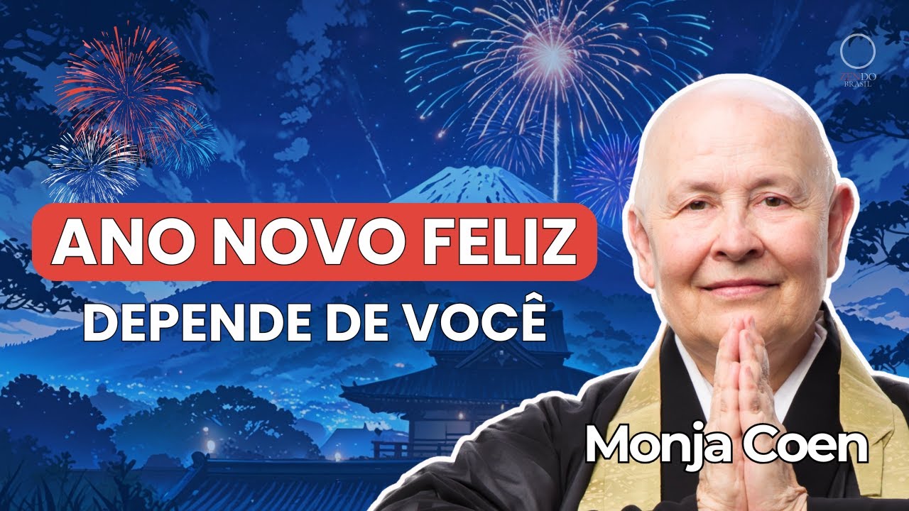 Um Ano Novo Transformador Depende de Você. Reflexões Profundas da Monja Coen #zen