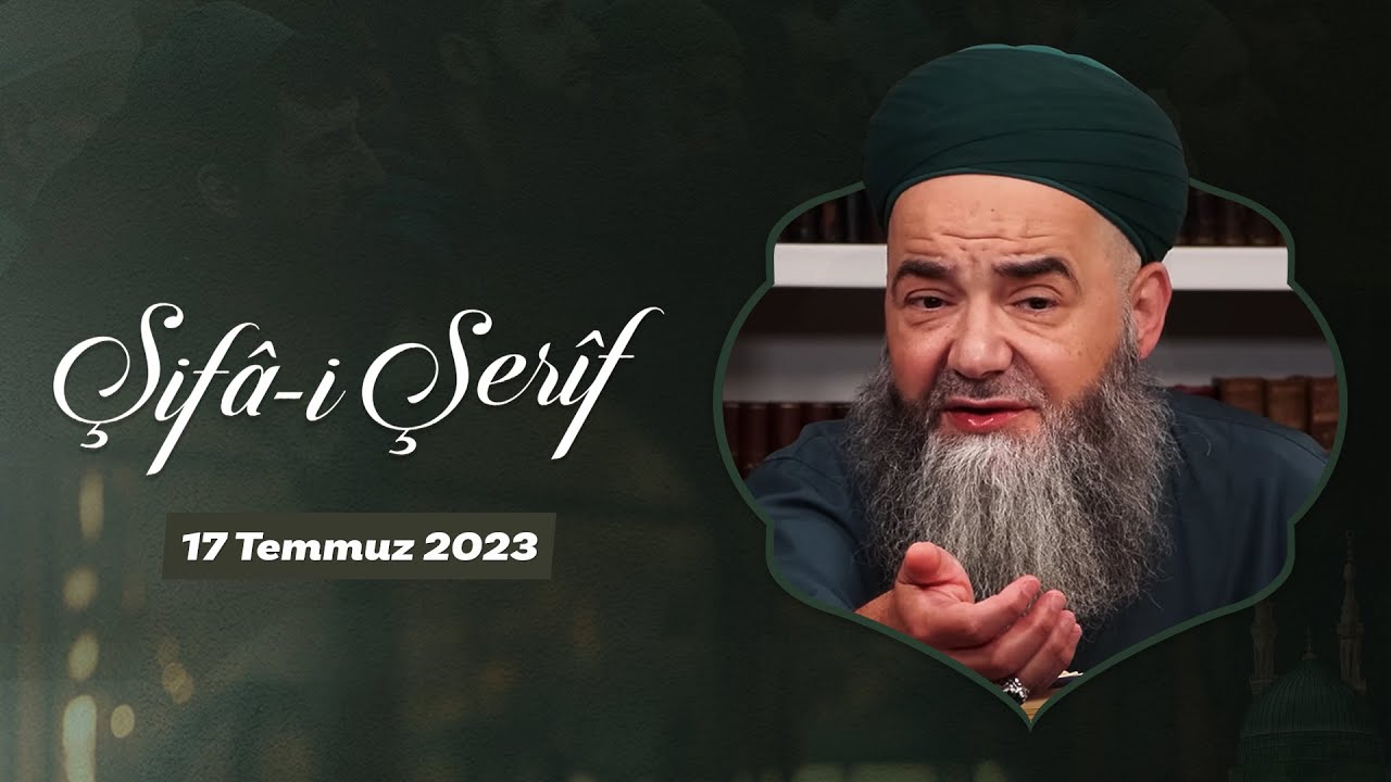 Şifâ-i Şerîf Dersi 187. Bölüm 17 Temmuz 2023