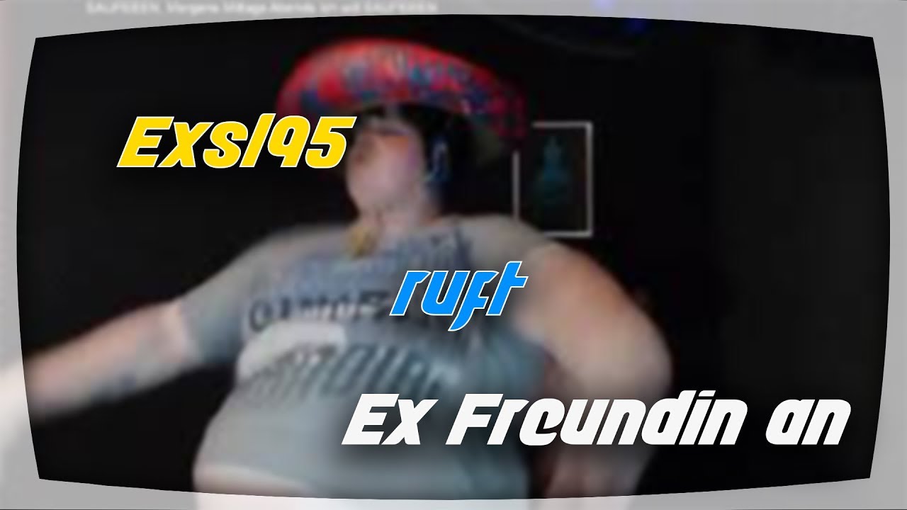EXSL95 ruft EX im DRUNKSTREAM AN!!!