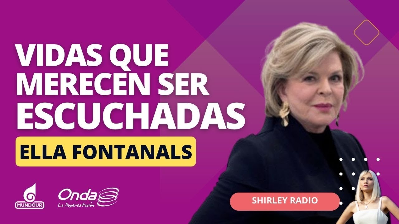 Vidas que merecen ser escuchadas: Ella Fontanals