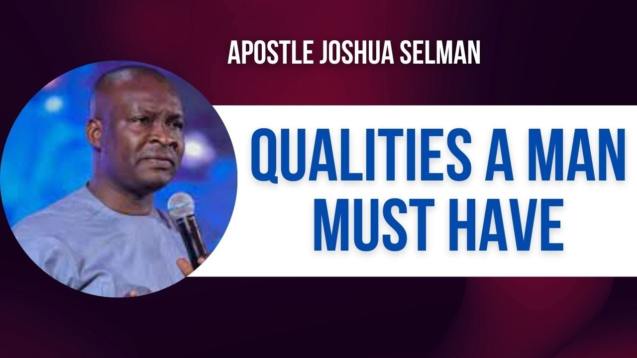 4 Things A Man Must Have Before You Marry Him || Apostle Joshua Selman