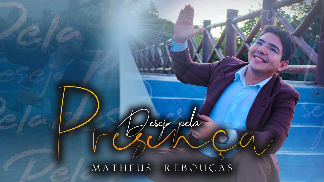 Desejo pela Presença - Matheus Rebouças