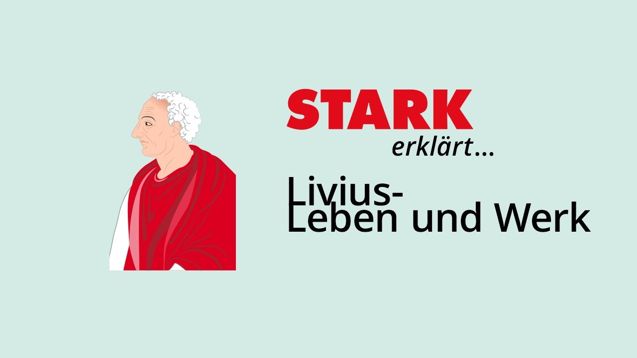 Livius Leben und Werk | STARK erklärt