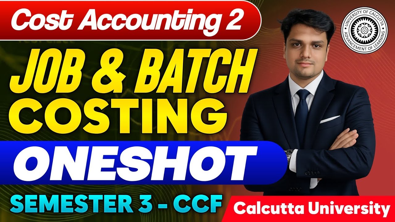 JOB AND BATCH COSTING | One shot Marathon | Costing -II | CU Bcom Sem-3 CCF 