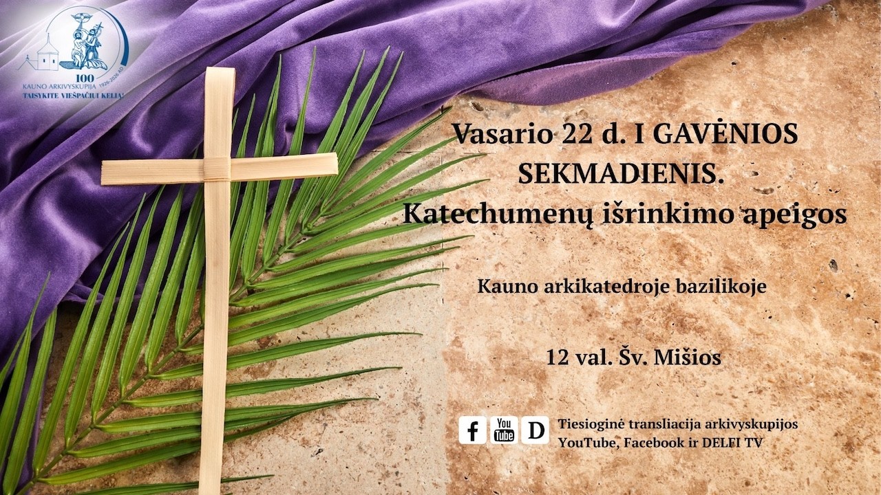 I GAVĖNIOS SEKMADIENIS. Katechumenų išrinkimo apeigos