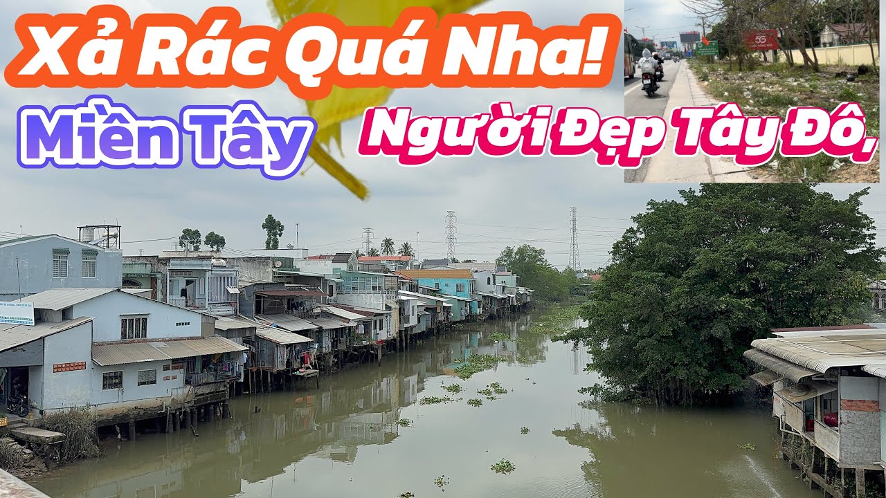 Hành Trình Đến Homestay Người Đẹp Tây Đô – Miền Tây Và Thói Quen Xả Rác Đáng Báo Động 🌿