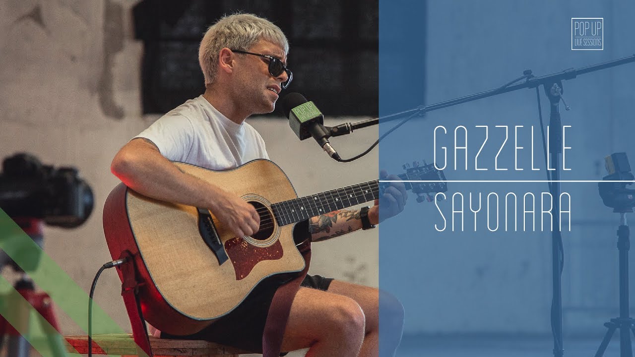 Gazzelle - Sayonara | POP UP LIVE SESSIONS