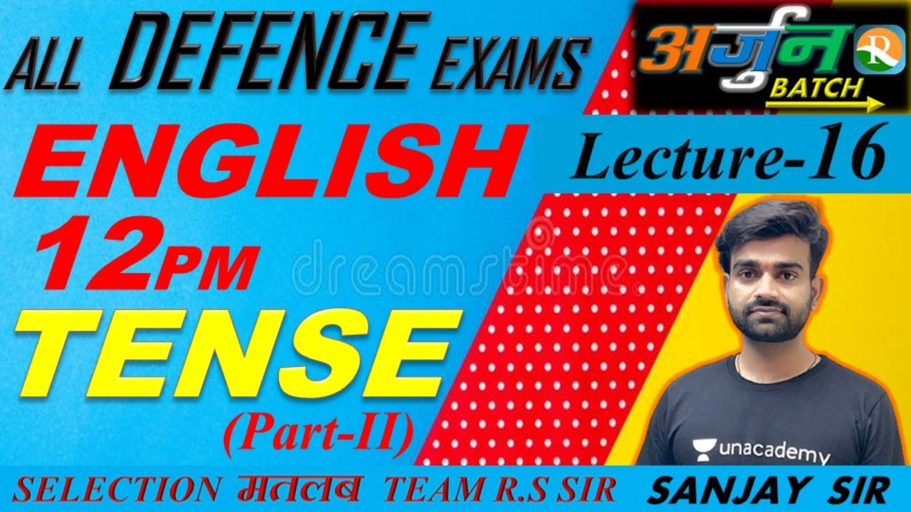 English #16 | Tense | AIRFORCE | NAVY | NDA | CDS | COAST GUARD | Defence Exams | Sanjay Sir
