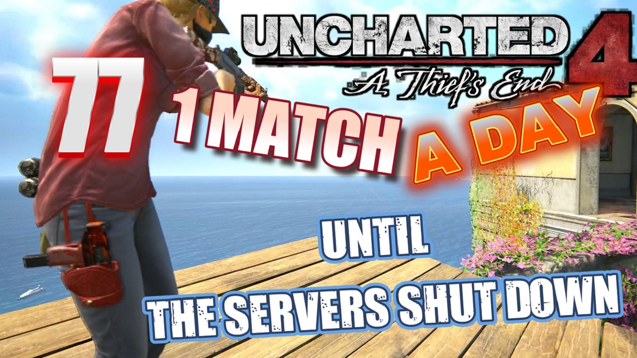 Uncharted 4 Multiplayer in 2026 | 1 Match a Day until the servers shut down - Day 77