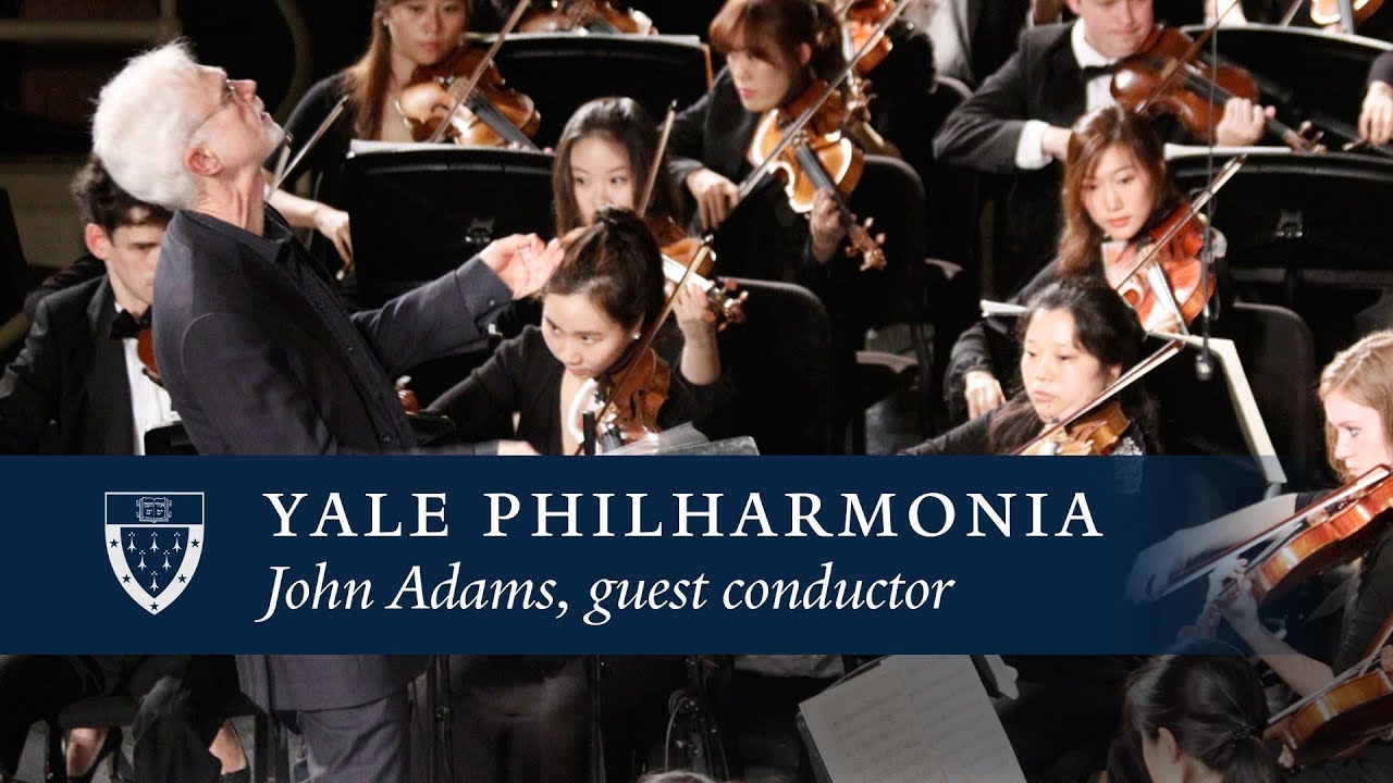 Yale Philharmonia performs John Adams' 