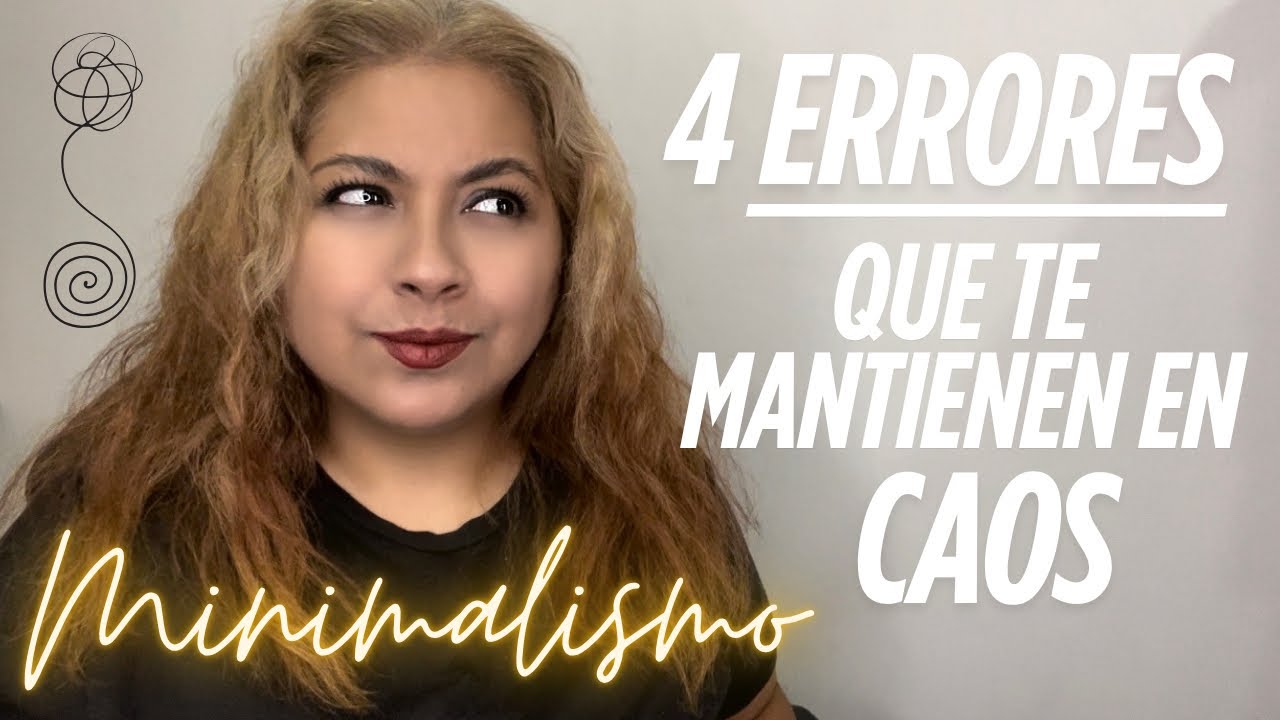ERRORES que te mantienen en CAOS | Minimalismo ✨💫
