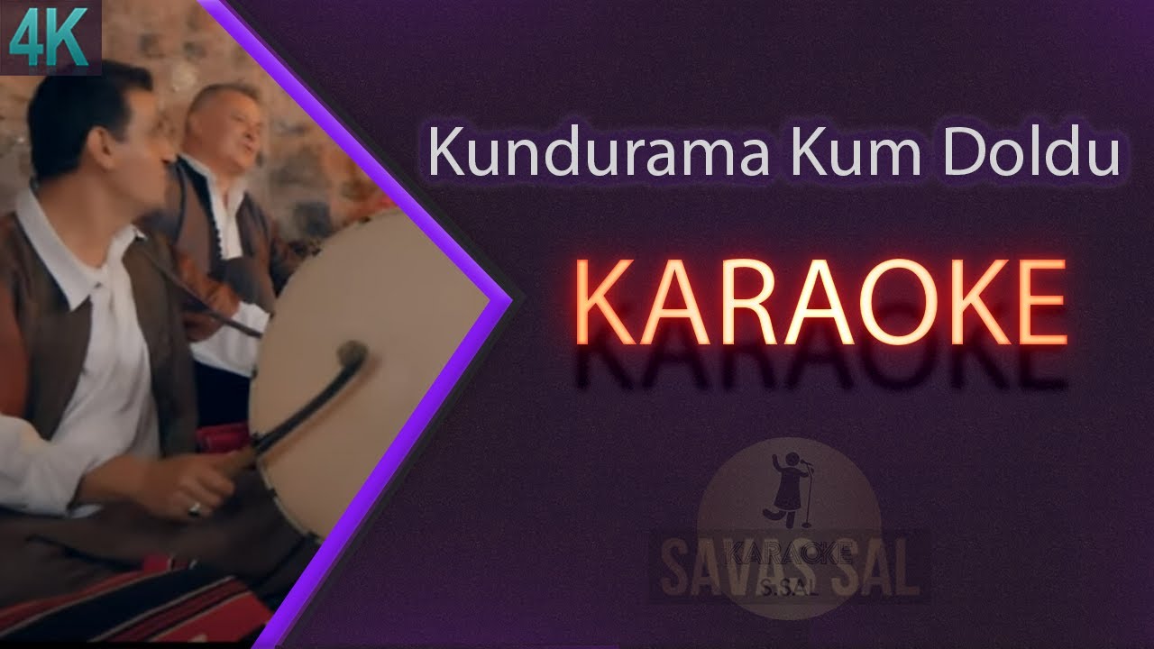 Kundurama Kum Doldu (КАРАОКЕ)