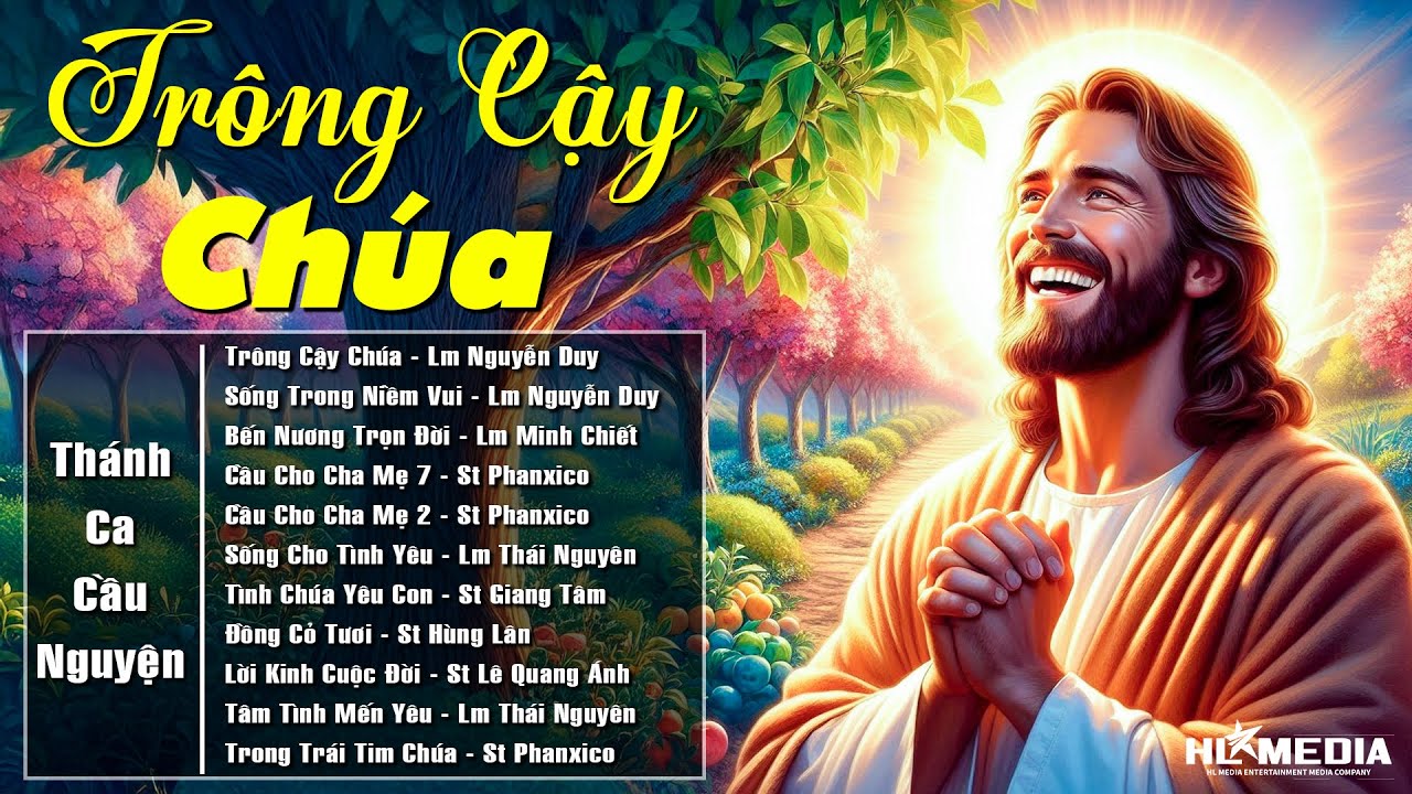 Album Thánh Ca TRÔNG CẬY CHÚA | Xin Chúa Ban Ơn Giúp Sức Vượt Qua Mọi Khó Khăn Trong Cuộc Sống