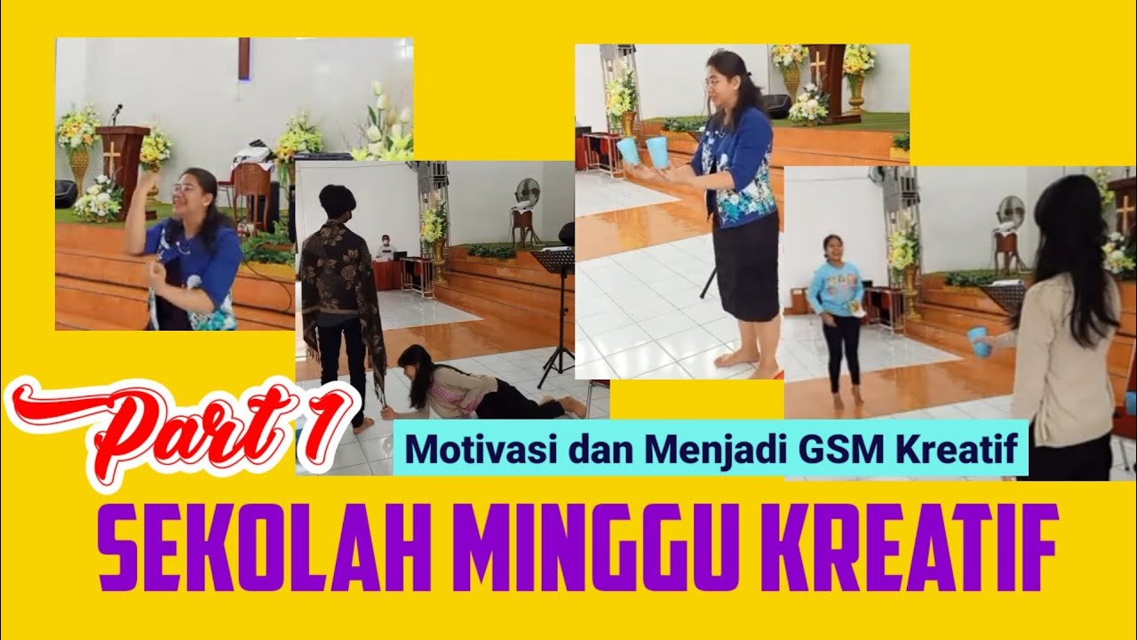 Part 1 Pelatihan Sekolah Minggu: Motivasi dan Menjadi Guru Kreatif