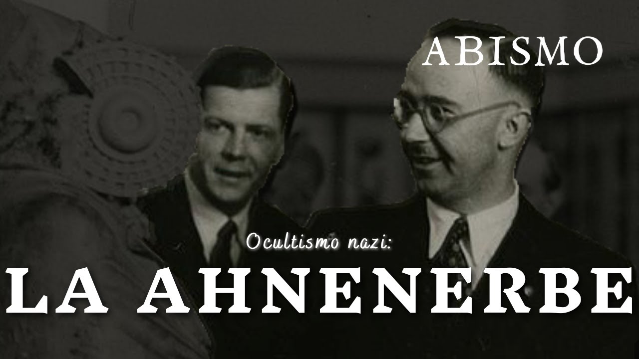 ABISMO. T01xP15. Ocultismo nazi: La Ahnenerbe