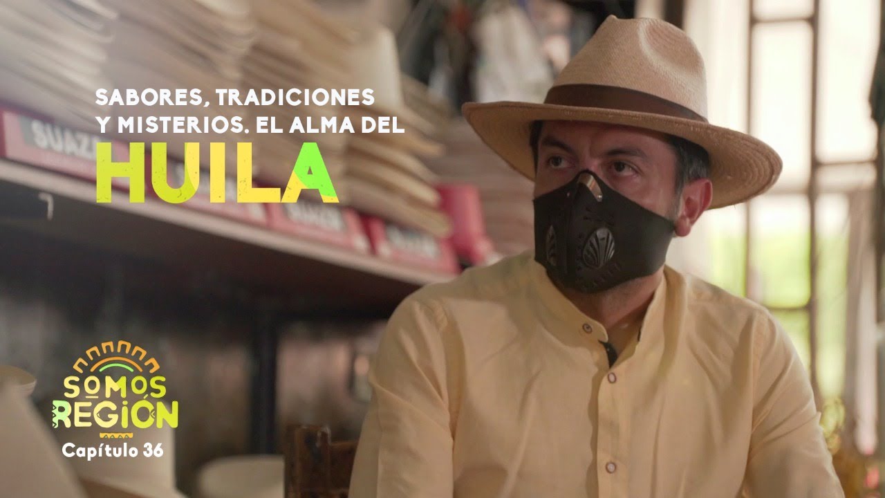 Somos Región: Sabores, tradiciones y misterios. El alma del Huila