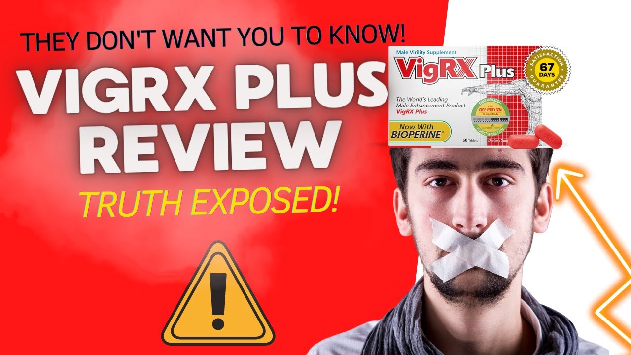 VigRX Plus - VigRX Plus Review - Does VigRX Plus Really Work? VigRX Plus Honest Review