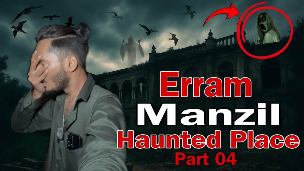 Errum Manzil Palace | Part 04  | Most haunted place | i have Never Visited a haunted place