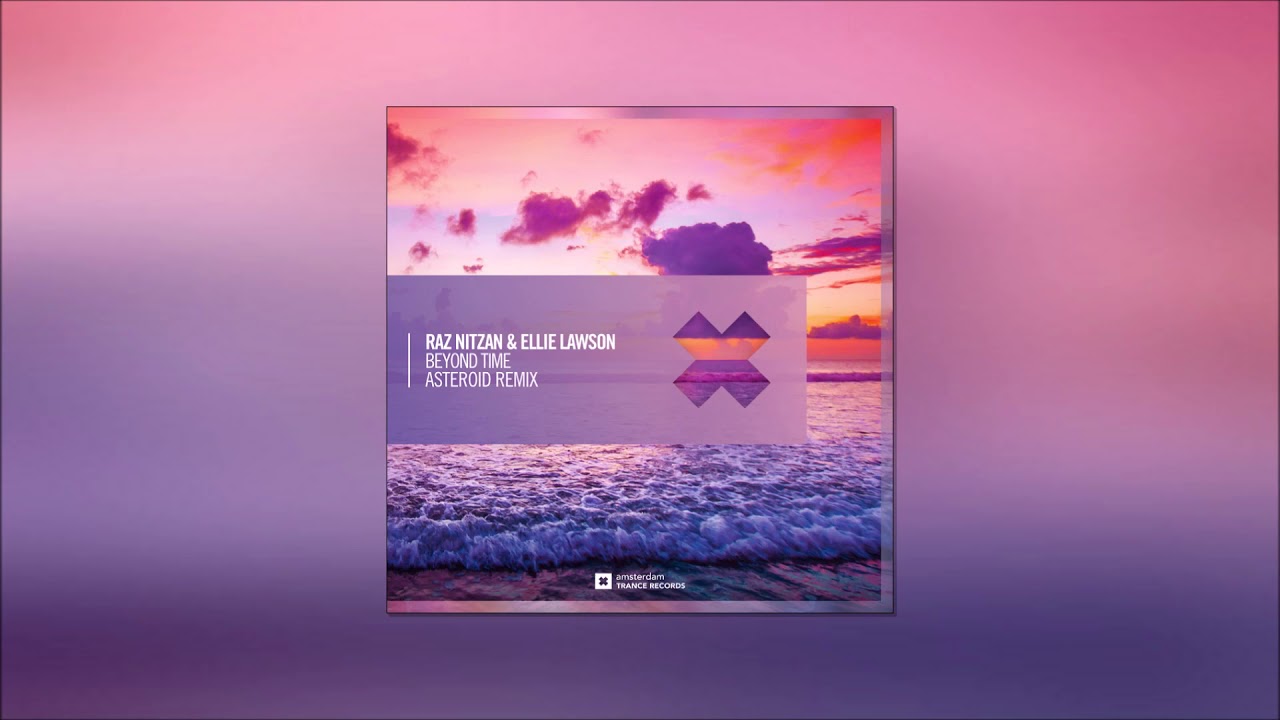 Raz Nitzan & Ellie Lawson   Beyond Time Asteroid Extended Mix