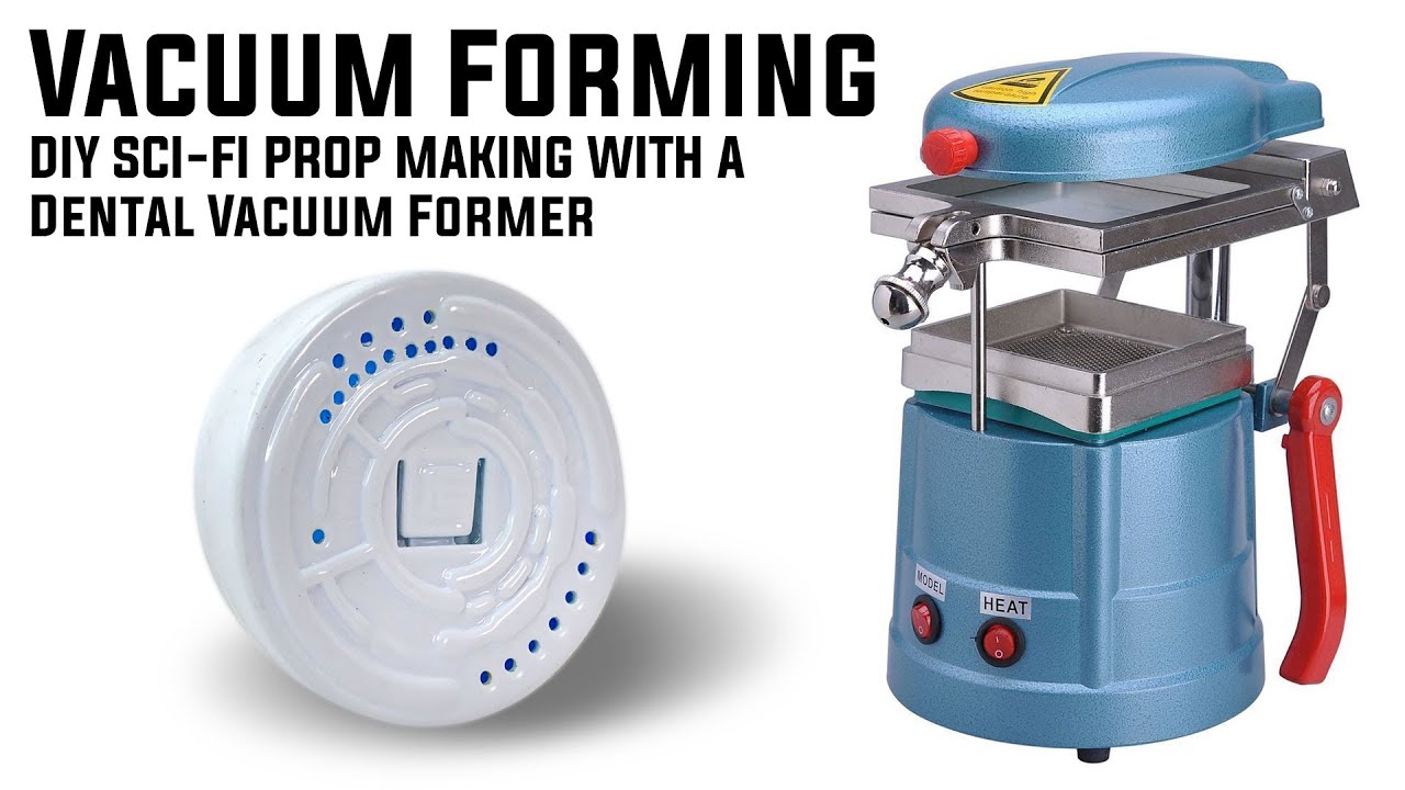 VACUUM FORMING SCI-FI FILM PROPS: LOW BUDGET FILMMAKING