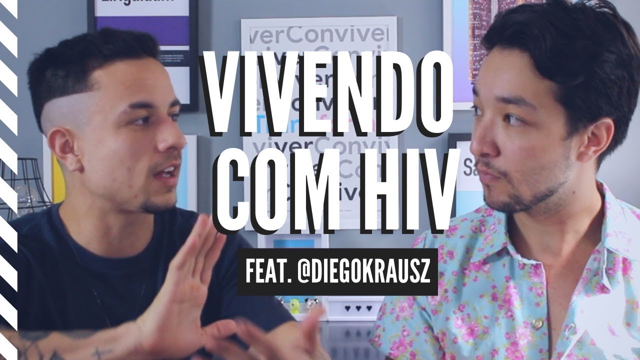 DEU HIV POSITIVO, E AGORA? Feat. Diego Krausz