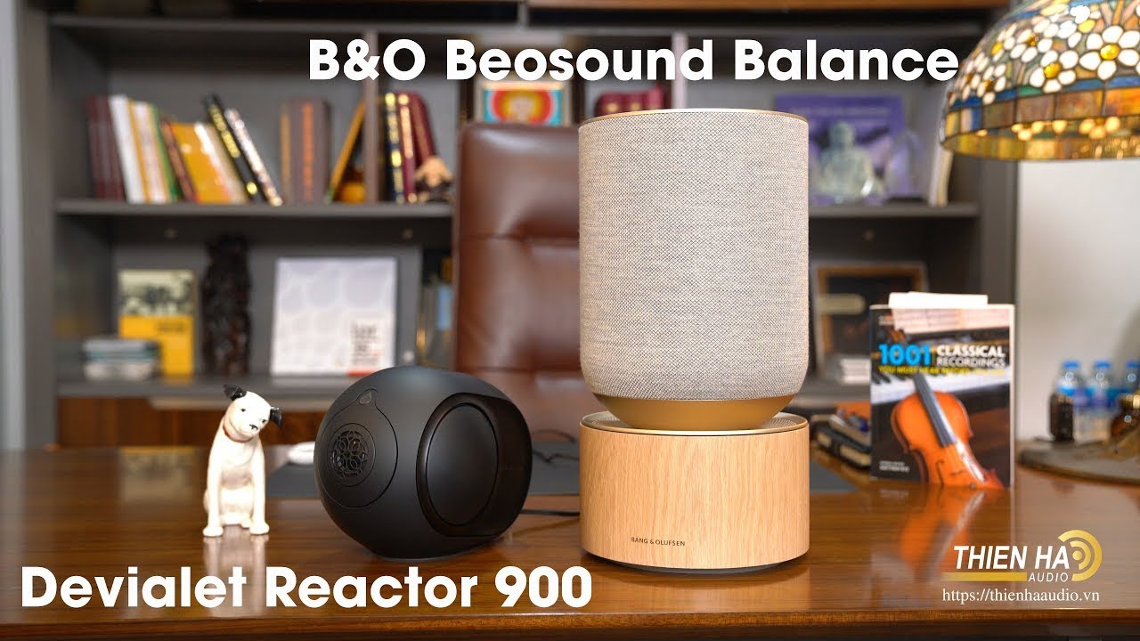 Devialet Phantom Reactor 900 VS Loa B&O Beosound Balance - Đẳng Cấp Châu Âu - Mạnh Mẽ - Uy Lực